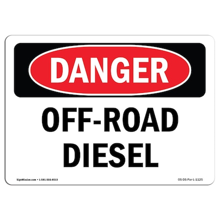 Signmission Safety Sign, OSHA Danger, 5" Height, 7" Width, Off Road Diesel, Landscape OS-DS-D-57-L-1125